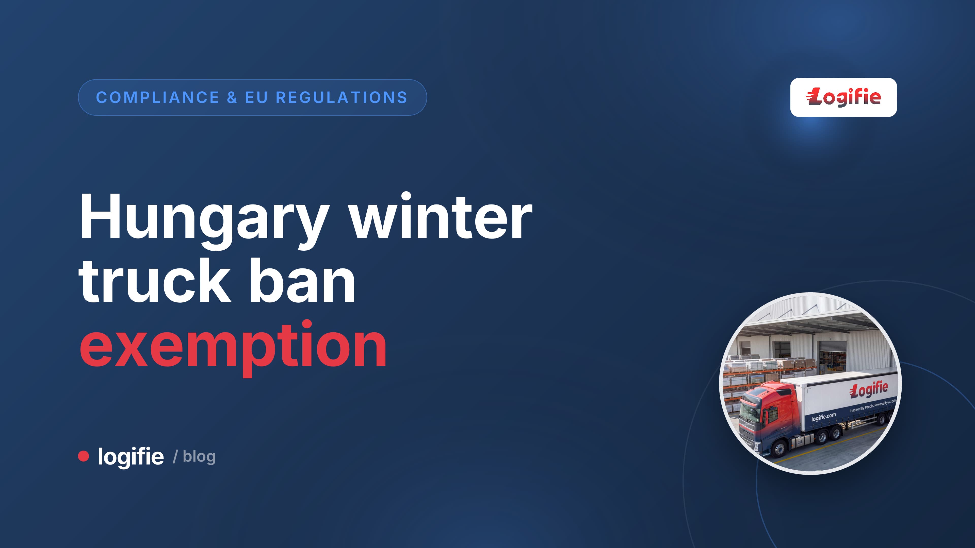 Truck on a Hungarian motorway in winter with a weekend ban sign, illustrating the Hungary truck ban winter exemption